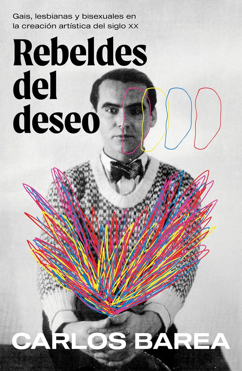 Rebeldes del deseo: Gais, lesbianas y bisexuales en la creación artística del siglo XX